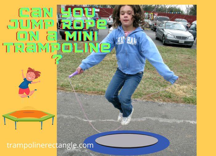can you jump rope on a mini trampoline