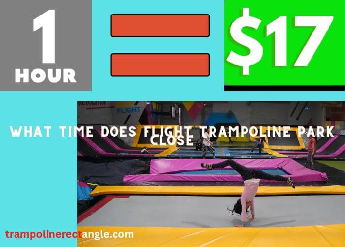 what time does flight trampoline park close